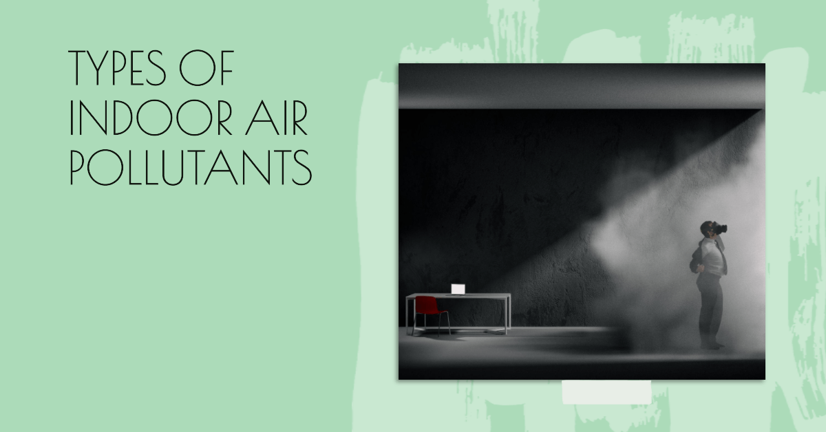 Types of Indoor Air Pollutants