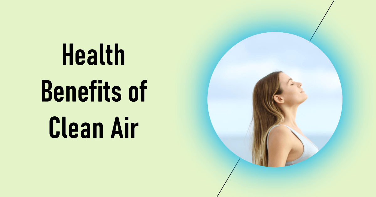 Health Benefits of Clean Air