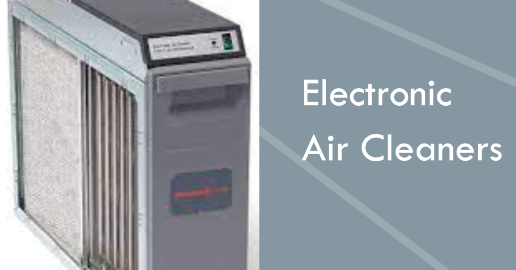 Types of Air Purifiers : Electronic air Cleaner