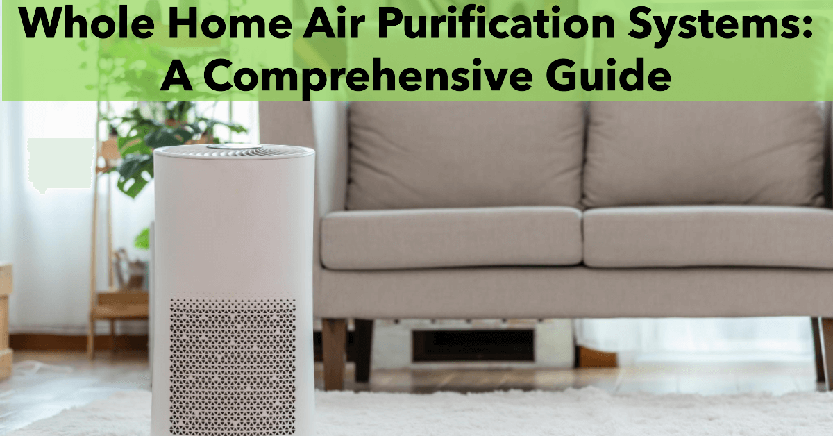 Whole Home Air Purification Systems