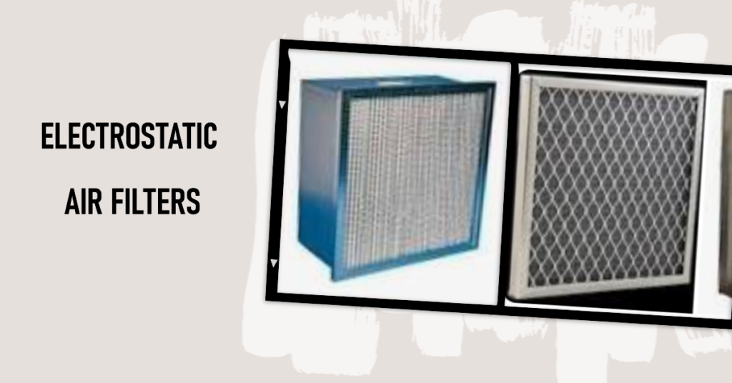 Electrostatic Air Filters