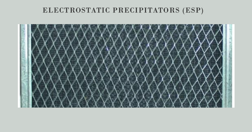 different types of air filters : Electrostatic Precipitators (ESP)